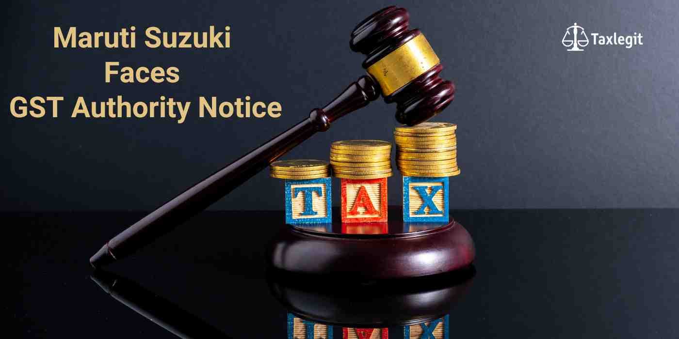Maruti Suzuki Faces GST Authority Notice: What You Need to Know