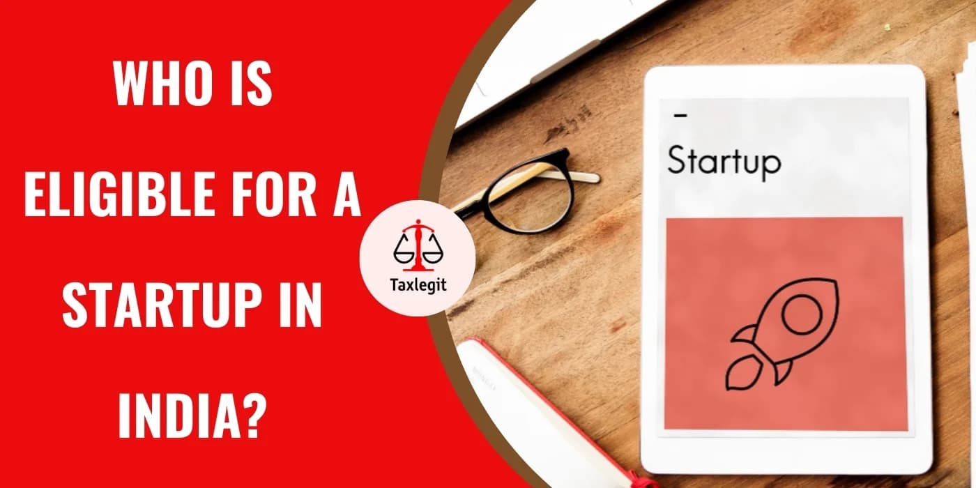 Who Is Eligible for a Startup in India? A Real-Life Guide for Entrepreneurs and Beginners