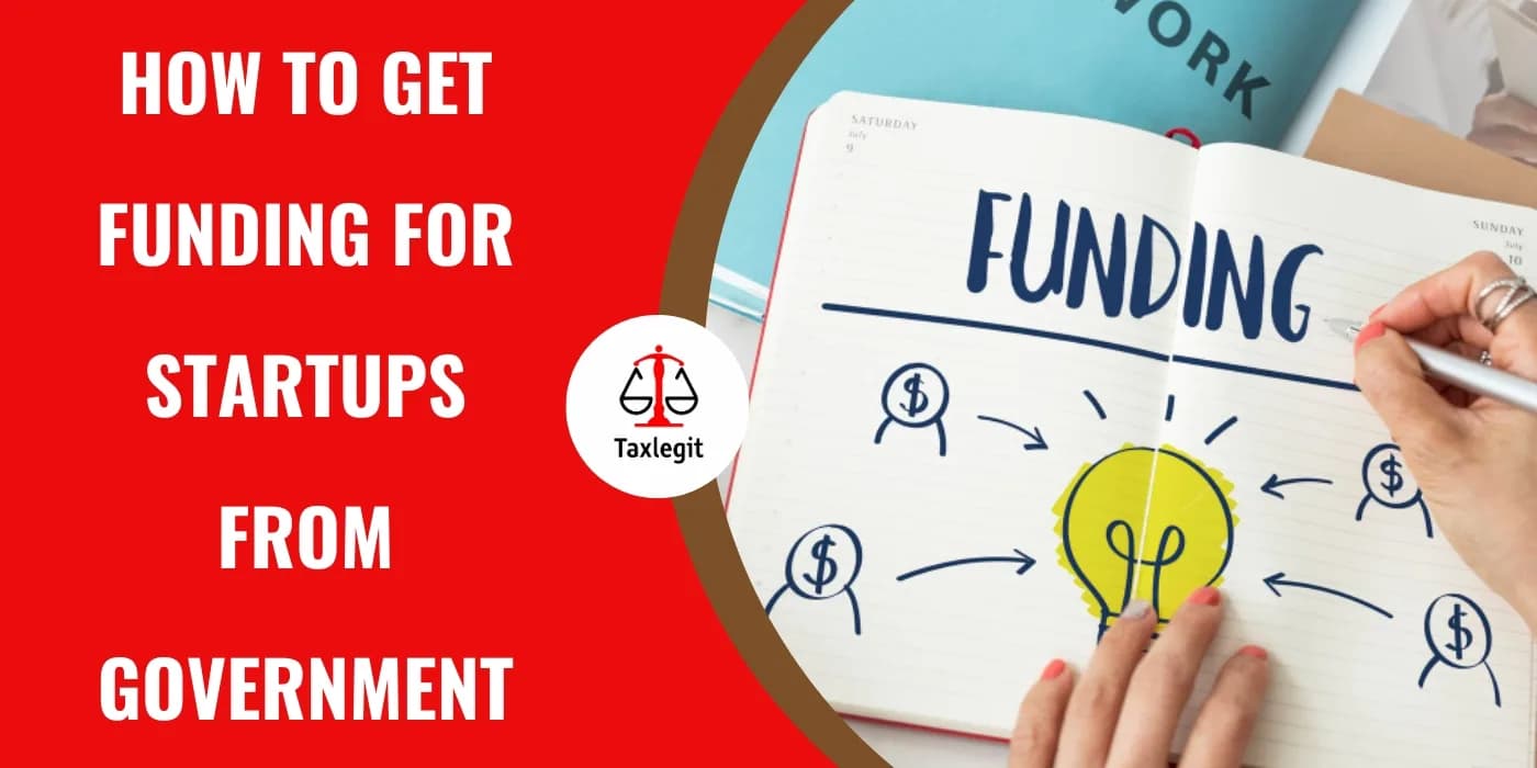 How to Get Funding for Startups from Government: Stepwise Guide for Hassle-Free Startup Grants