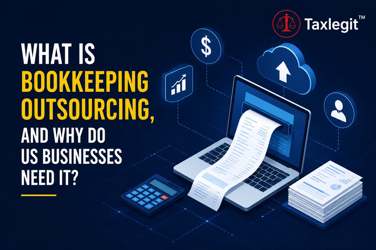 What Is Bookkeeping Outsourcing, and Why Do US Businesses Need It?